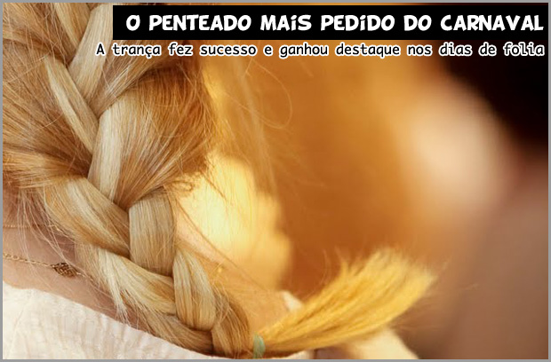 tranca33 O penteado mais pedido do carnaval